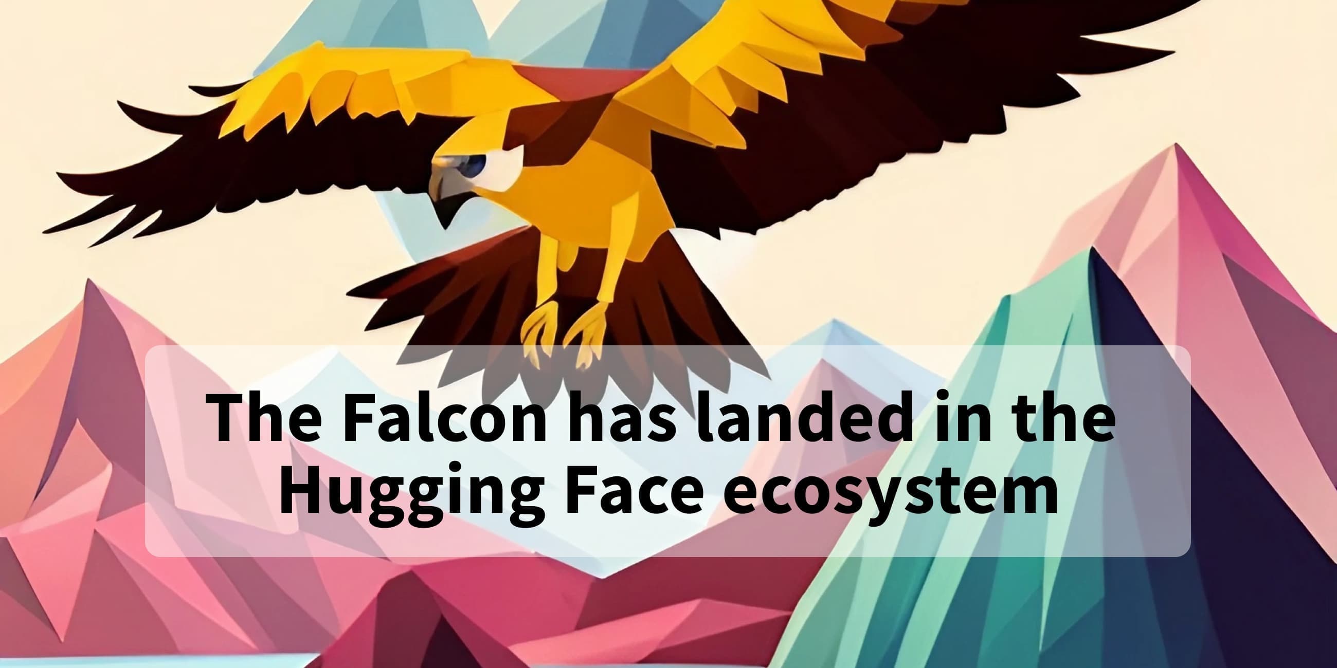 The Falcon has landed in the Hugging Face ecosystem