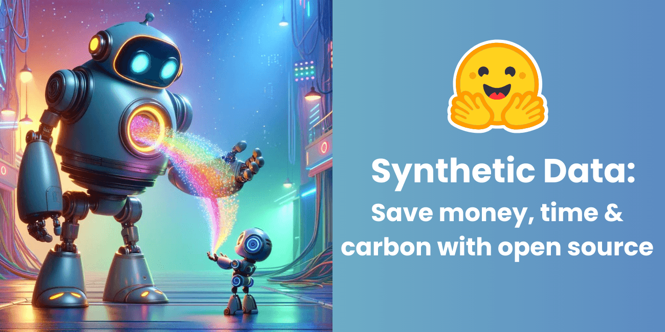 Synthetic data: save money, time and carbon with open source