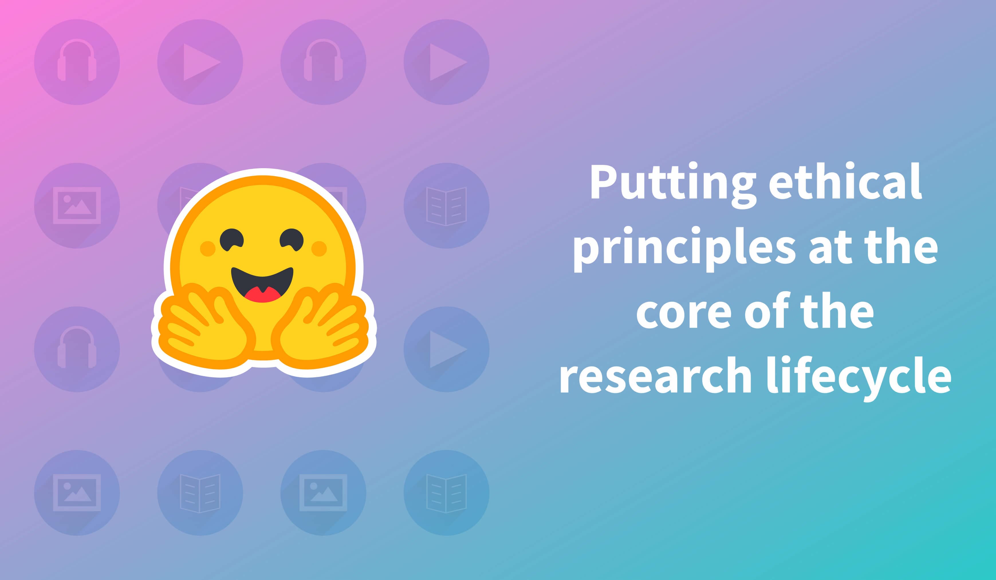Putting ethical principles at the core of the research lifecycle