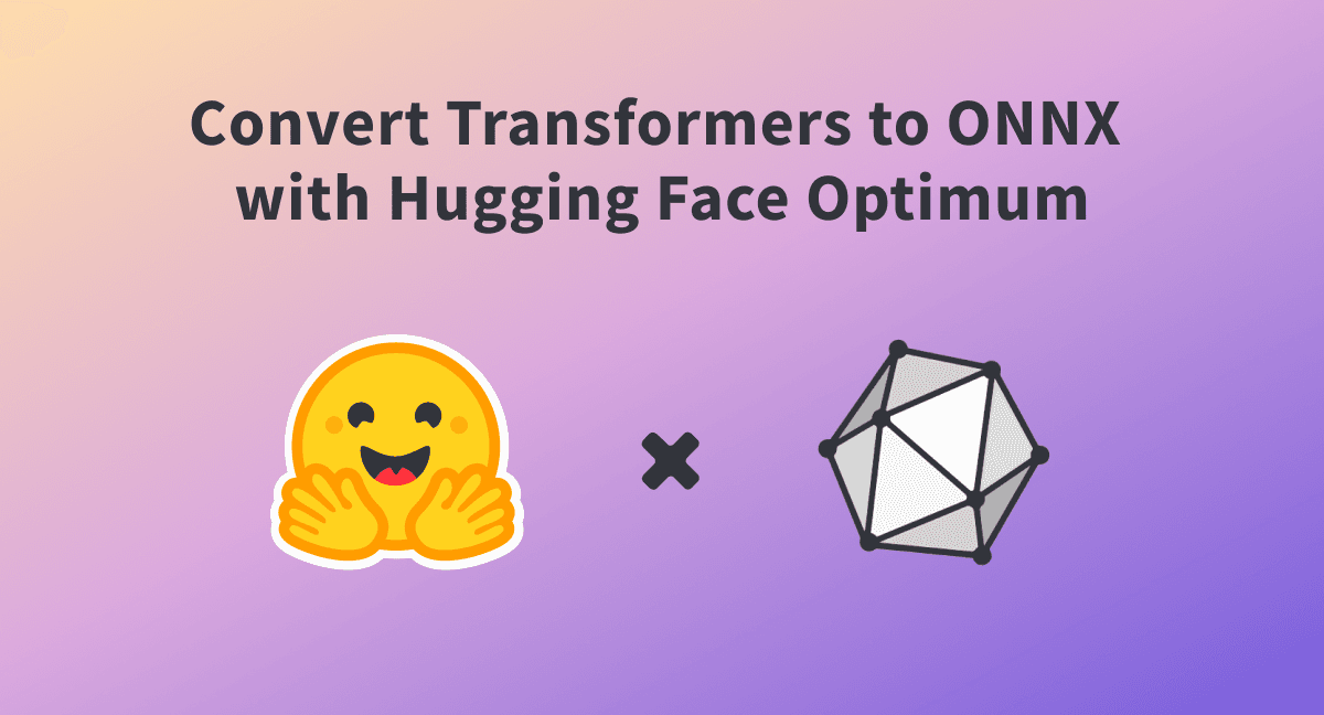 Convert Transformers to ONNX with Hugging Face Optimum