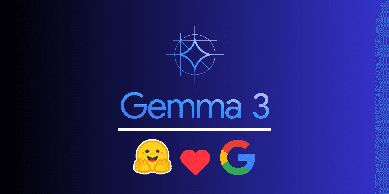 Welcome Gemma 3: Google's all new multimodal, multilingual, long context open LLM