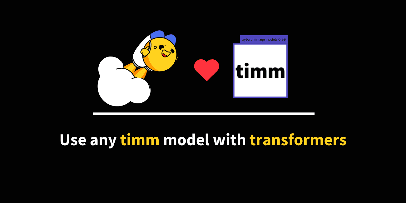 Timm ❤️ Transformers: Use any timm model with transformers