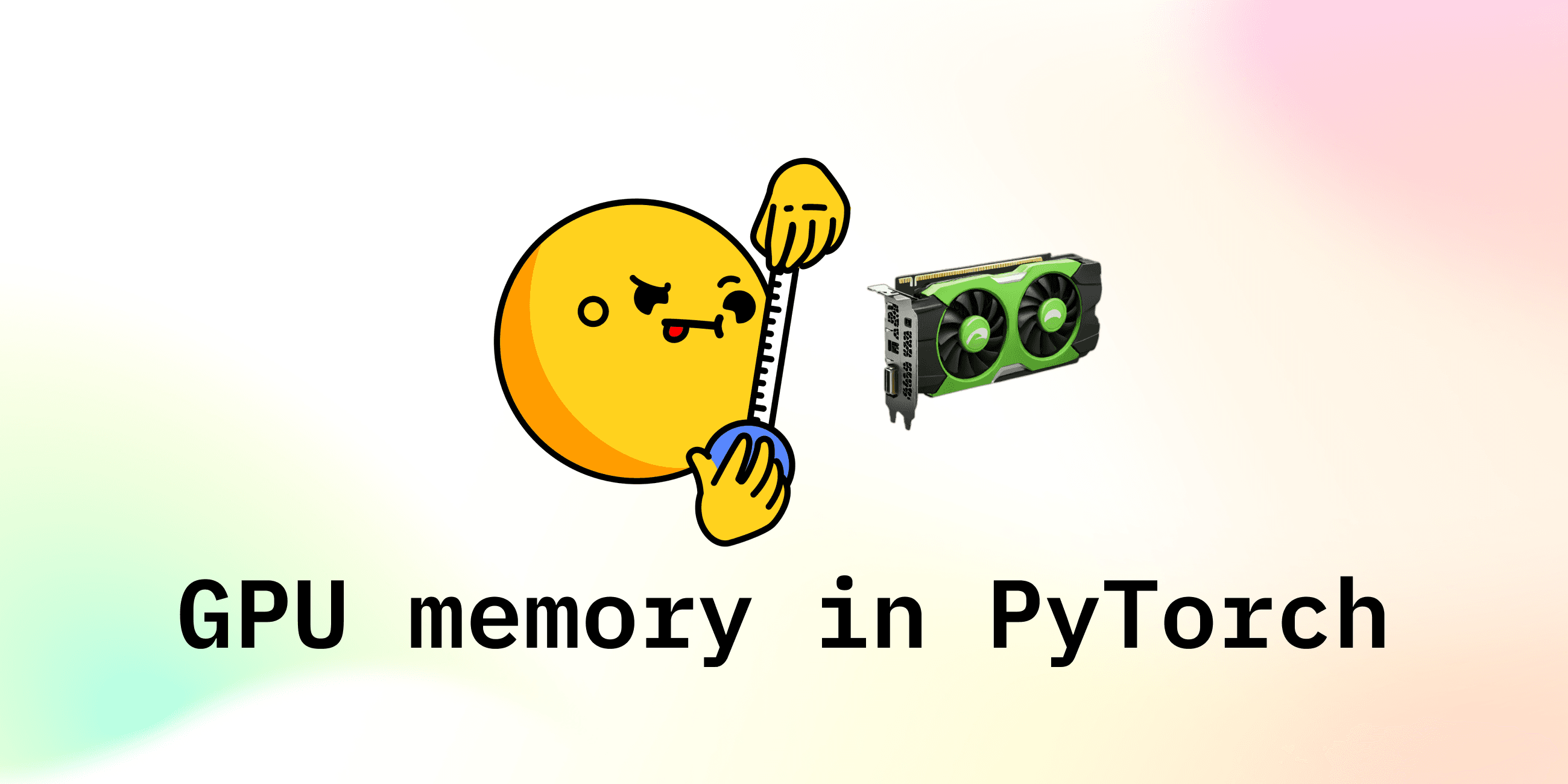 Visualize and understand GPU memory in PyTorch