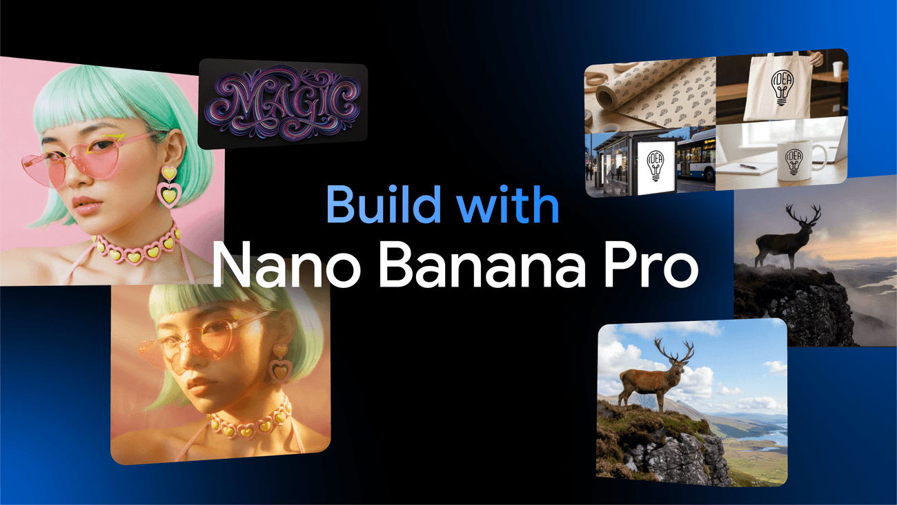 Build with Nano Banana Pro, our Gemini 3 Pro Image model